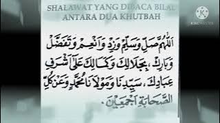 SHALAWAT YANG DIBACA BILA ANTARA DUA KHUTBAH
