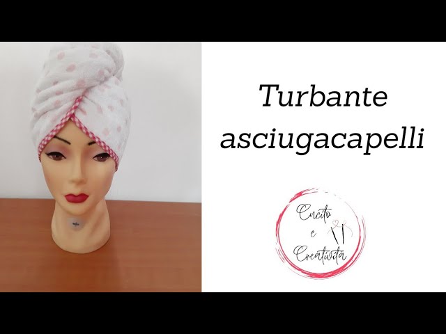Turbante In Spugna Asciugacapelli Tutorial Cucito Creativo Cartamodello Gratis Youtube