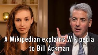 A Wikipedian explains Wikipedia to Bill Ackman