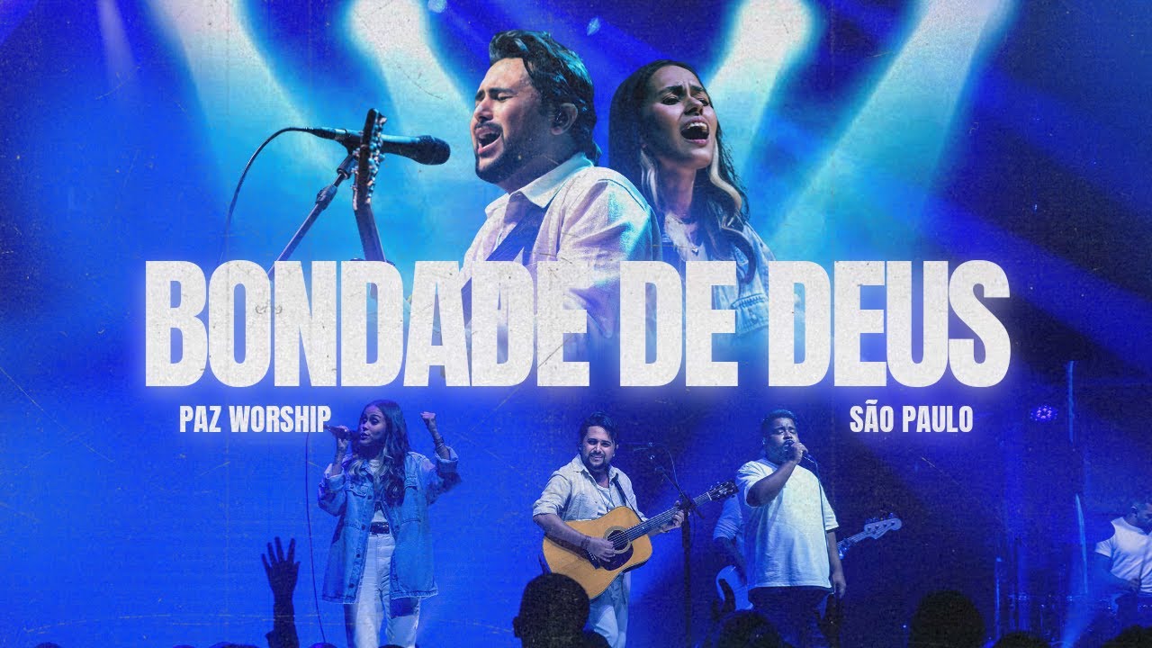 Bondade de Deus - Paz Worship & Fanuel Palacio