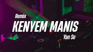 DJ KENYEM MANIS - Rahayou Asik