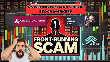 Unveiling the Dark Side of Stock Markets: Front-Running Scam Exposed | Quant & Axis Mutual Fund