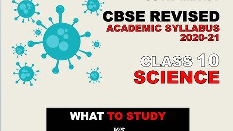 REVISED CBSE SYLLABUS 2020-21 CLASS 10 SCIENCE
