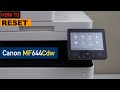 Canon Color ImageCLASS MF644Cdw Reset To Factory Defaults.