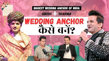 Anchor girish sharma podcast | Wedding anchor kaise banne | Wedding anchoring tips | Event anchoring