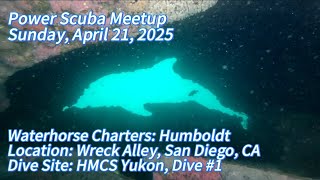 Scuba Dive: Sun, April 21, 2024 - Dive on the HMCS Yukon Wreck, San Diego, CA