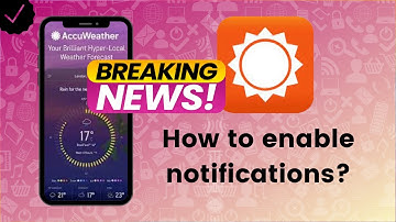 How to enable the breaking news and updates notifications on AccuWeather?