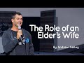 The Role of an Elder's Wife | Andrew Selley