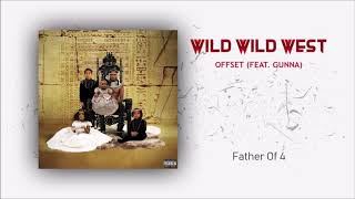 Offset - Wild Wild West (feat. Gunna) [Father Of 4] (Official Audio)