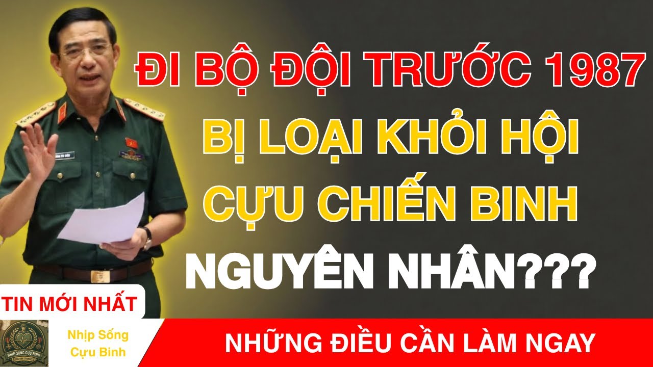 ĐI BỘ ĐỘI TRƯỚC 1987 KHÔNG ĐƯỢC VÀO HỘI CỰU CHIẾN BINH?