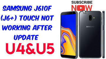 samsung j610f (j6+) after update touch not working u4