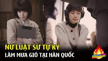 Vì sao bộ phim về nữ luật sư tự kỷ đang nổi tiếng nhất Hàn Quốc? | Top Sao Hàn Quốc