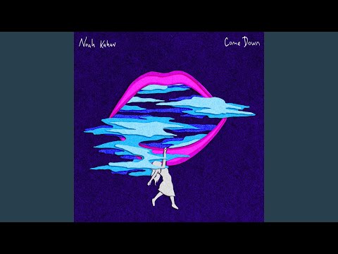Come Down - Noah Kahan