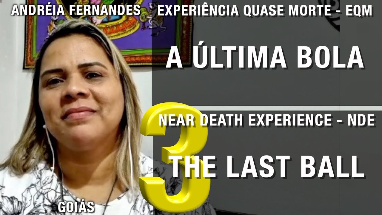 EQM – A última bola | NDE – The last ball