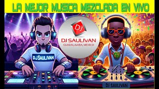 La Mejor Musica Mezclada En Vivo Con