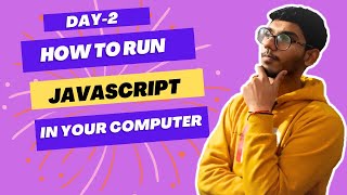 How to Run 🤔  JavaScript in Your Computer|| Easy way to Understand