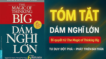 DÁM NGHĨ LỚN | Ứng Dụng Thực Tế & Bài Học Thành Công – Tư Duy Đột Phá Thay Đổi Cuộc Đời