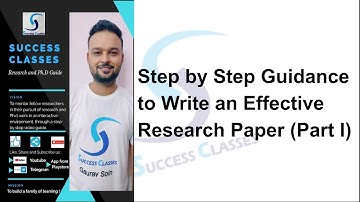 Step by Step Guidance to Write an Effective Research Paper for Beginners (Part I) | Gaurav Soin