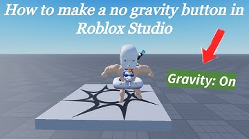 How to make a no gravity button in Roblox Studio