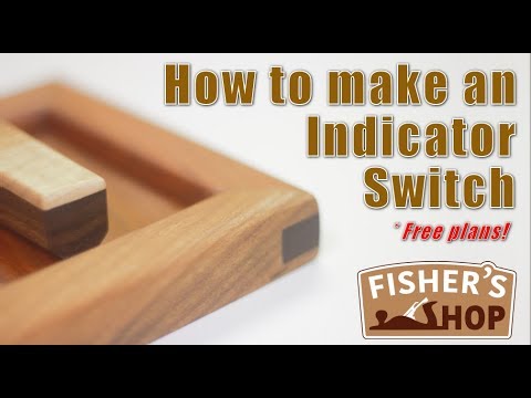 Woodworking: How to make an Indicator Switch