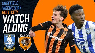 Sheffield Wednesday VS Hull City Watch Along