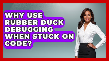 Why Use Rubber Duck Debugging When Stuck On Code? - Learn To Troubleshoot