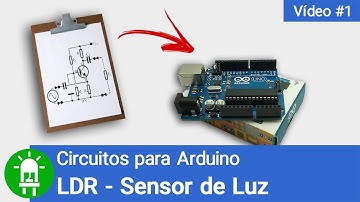 Como Usar o LDR no Arduino ? - Circuitos para Arduino - Vídeo #1