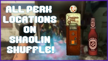 ALL PERK LOCATIONS SHAOLIN SHUFFLE - Tough-Nuff/Jug, Quickies/Speed Cola, Bombstoppers/PHD