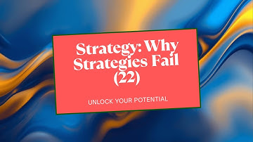 22 Strategy Execution - Why Good Strategies Fails