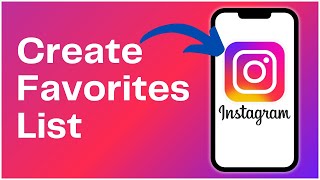How to Create Favorites List on Instagram 2024