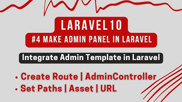 Laravel 10 Tutorial #4: Laravel Admin Panel | Create Route | AdminController | Correct Paths