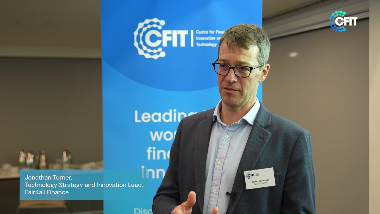 CFIT Open Finance Showcase: Jonathan Turner- Technology Strategy & Innovation Lead- Fair4AllFinance