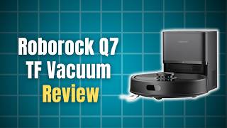 Roborock Q7 TF+ Smart Vacuum Review: Is It Worth It?