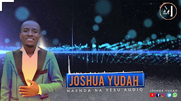 Joshua Yudah - Naenda na Yesu (official Audio )HD