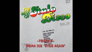 Brian Ice 'Over Again' (1988) (The Best of Italo Disco Vol. 12)