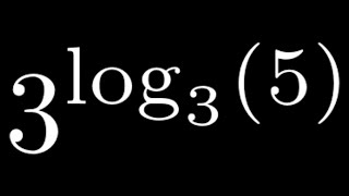 Evaluate 3^(log_3(5)) Logarithms Example MyMathlab Homework