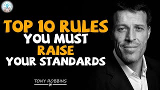 Top 10 Rules | Tony Robbins Motivation 2020  You MUST RAISE Your STANDARDS!