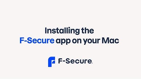 Installing the F-Secure app on your Mac