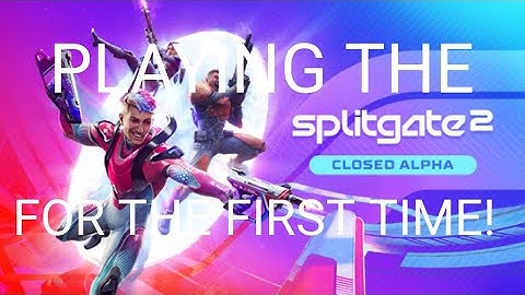 PLAYING THE SPLITGATE 2 CLOSED ALPHA FOR THE FIRST TIME