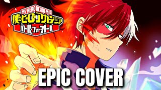 My Hero Academia OST  TODOROKI THEME KIMI NO CHIKARA Epic Cover