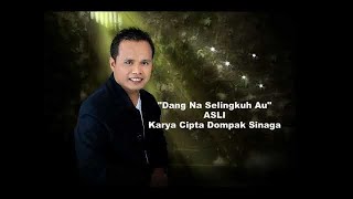 DOMPAK SINAGA - DANG NA SELINGKUH AU (Official Lirik)