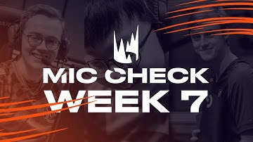 LEC Mic Check: Week 7 | Spring Split 2019