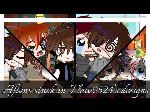 Aftons stuck in Flow0524's designs || watch till the end || Gacha Club