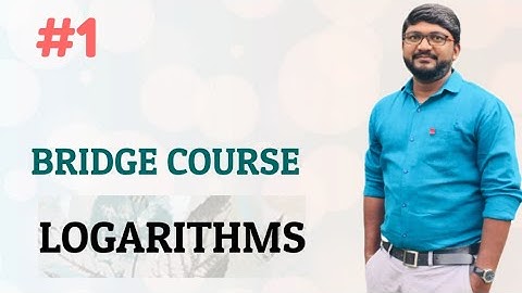 Logarithms | Bridge course | Mathematics | part 1