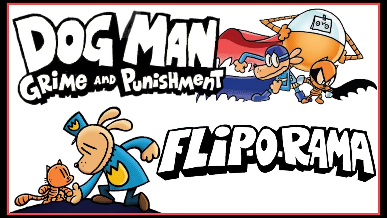 Dog Man 9 : Grime and Punishment by Dav Pilkey - Flip-O-Rama animation