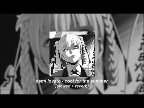 Demi Lovato Cool For The Summer Slowed Reverb