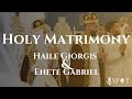 Holy Matrimony Ceremony Haile Giorgis Ehete Gabriel 