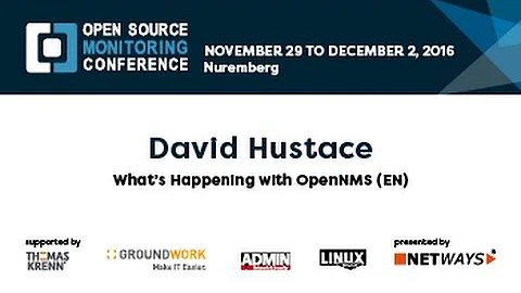 OSMC 2016 | What's Happening with OpenNMS (EN) by David Hustace