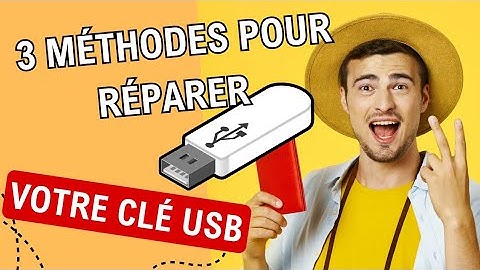 3 méthodes pour réparer une clé USB endommagée ou qui ne s