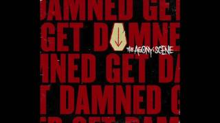 The Agony Scene - Get Damned (Full Album 2007)